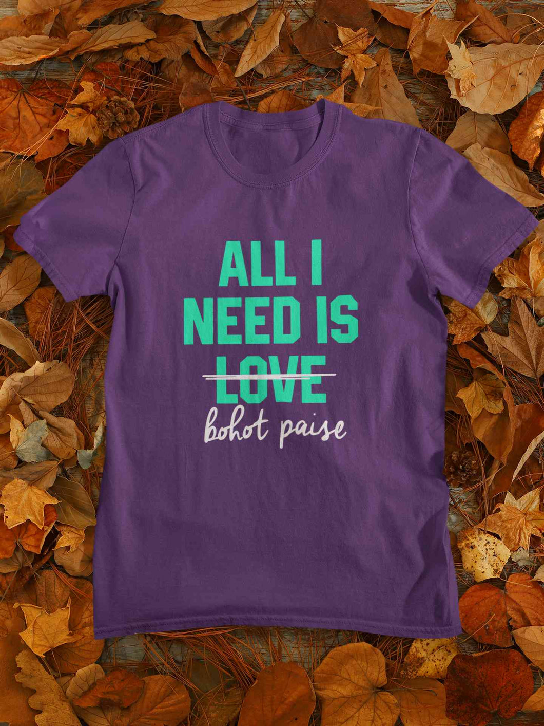 All I need Is Bohot Paise Women Half Sleeves T-shirt- KidsFashionVilla
