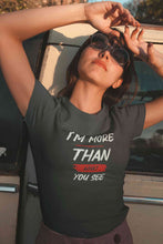 Load image into Gallery viewer, I Am More Than What You See Women Half Sleeves T-shirt- KidsFashionVilla
