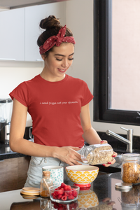 I need pizza not your opinion Minimal Women Half Sleeves T-shirt- KidsFashionVilla