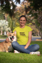Load image into Gallery viewer, Make Today Count Women Half Sleeves T-shirt- KidsFashionVilla
