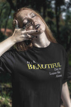 Load image into Gallery viewer, It Is A Beautiful Day To Leave Me Alone Women Half Sleeves T-shirt- KidsFashionVilla
