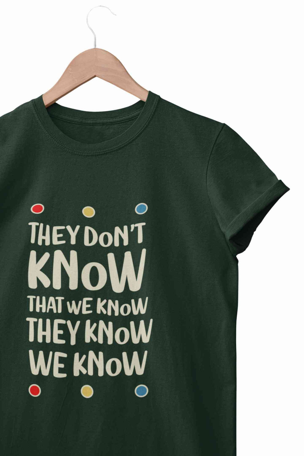 They Don't Know Women Half Sleeves T-shirt- KidsFashionVilla