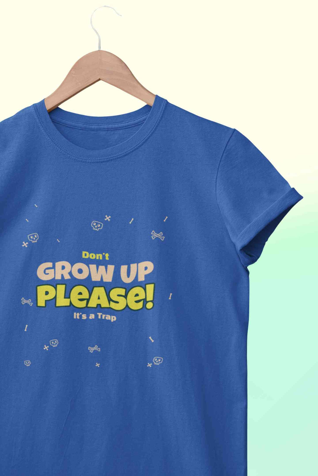 Do Not Grow Up Please It Is A Trap Women Half Sleeves T-shirt- KidsFashionVilla