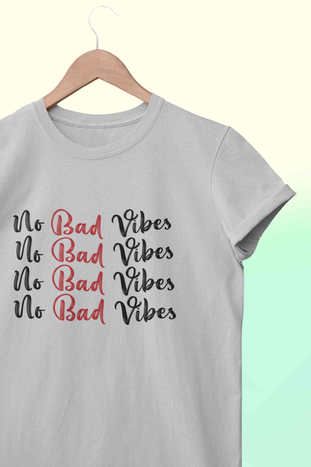 No Bad Vibes Women Half Sleeves T-shirt- KidsFashionVilla