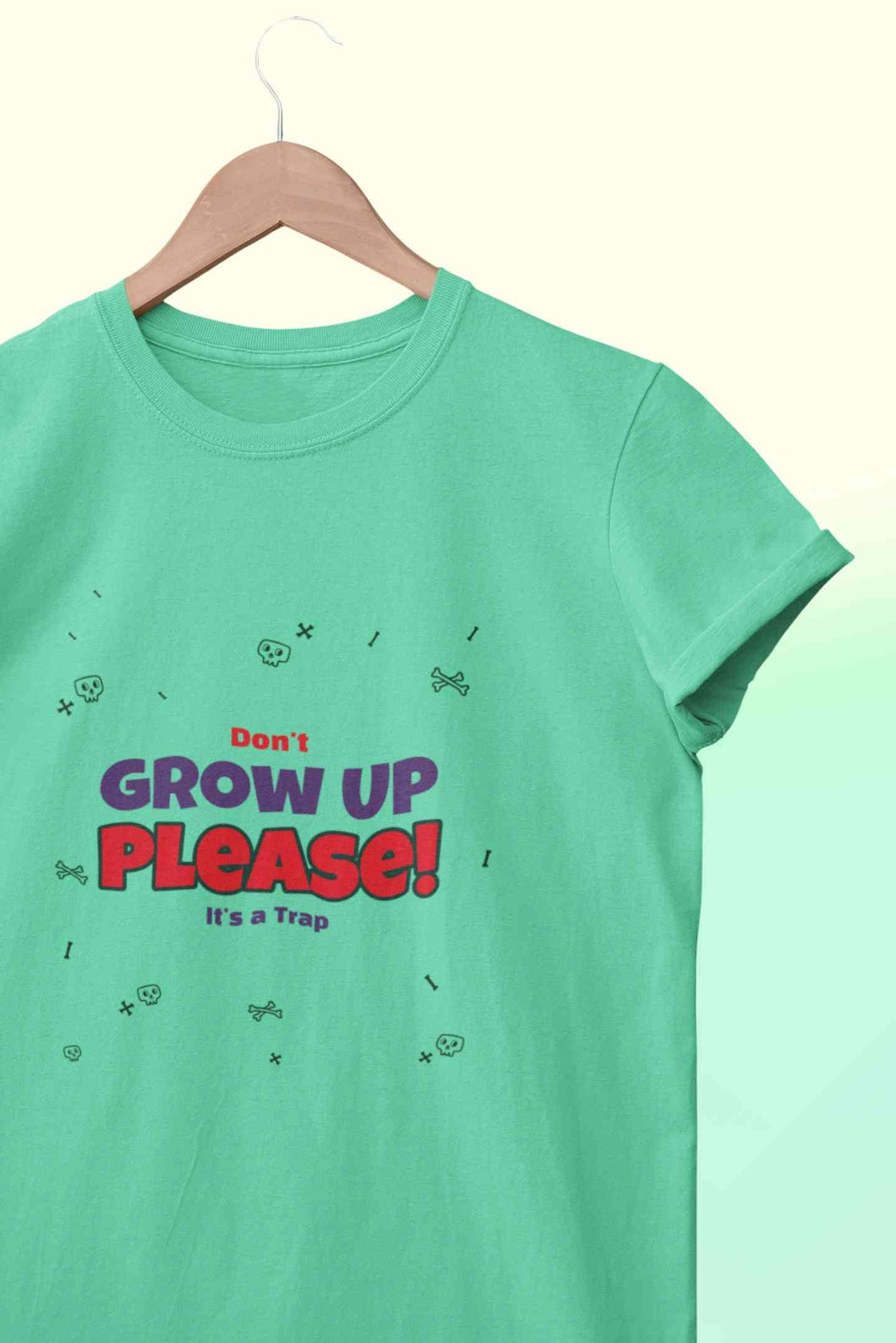Do Not Grow Up Please It Is A Trap Women Half Sleeves T-shirt- KidsFashionVilla