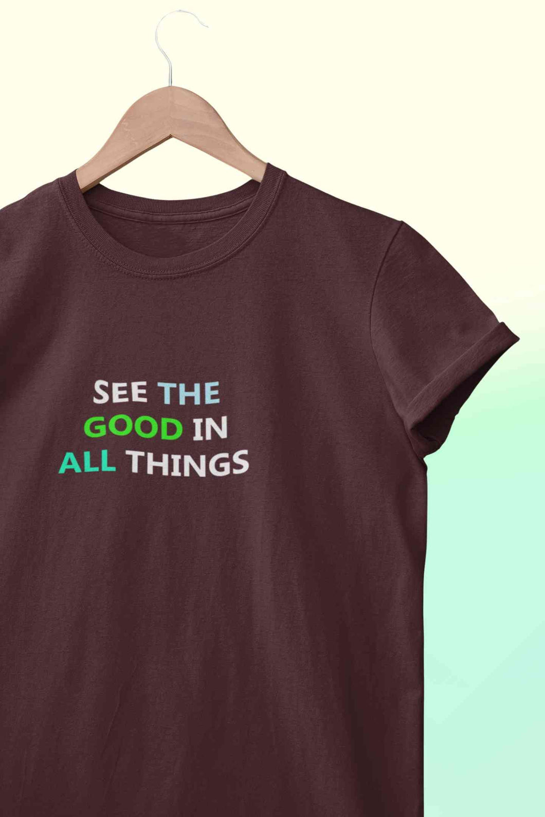 See The Good In All Things Women Half Sleeves T-shirt- KidsFashionVilla