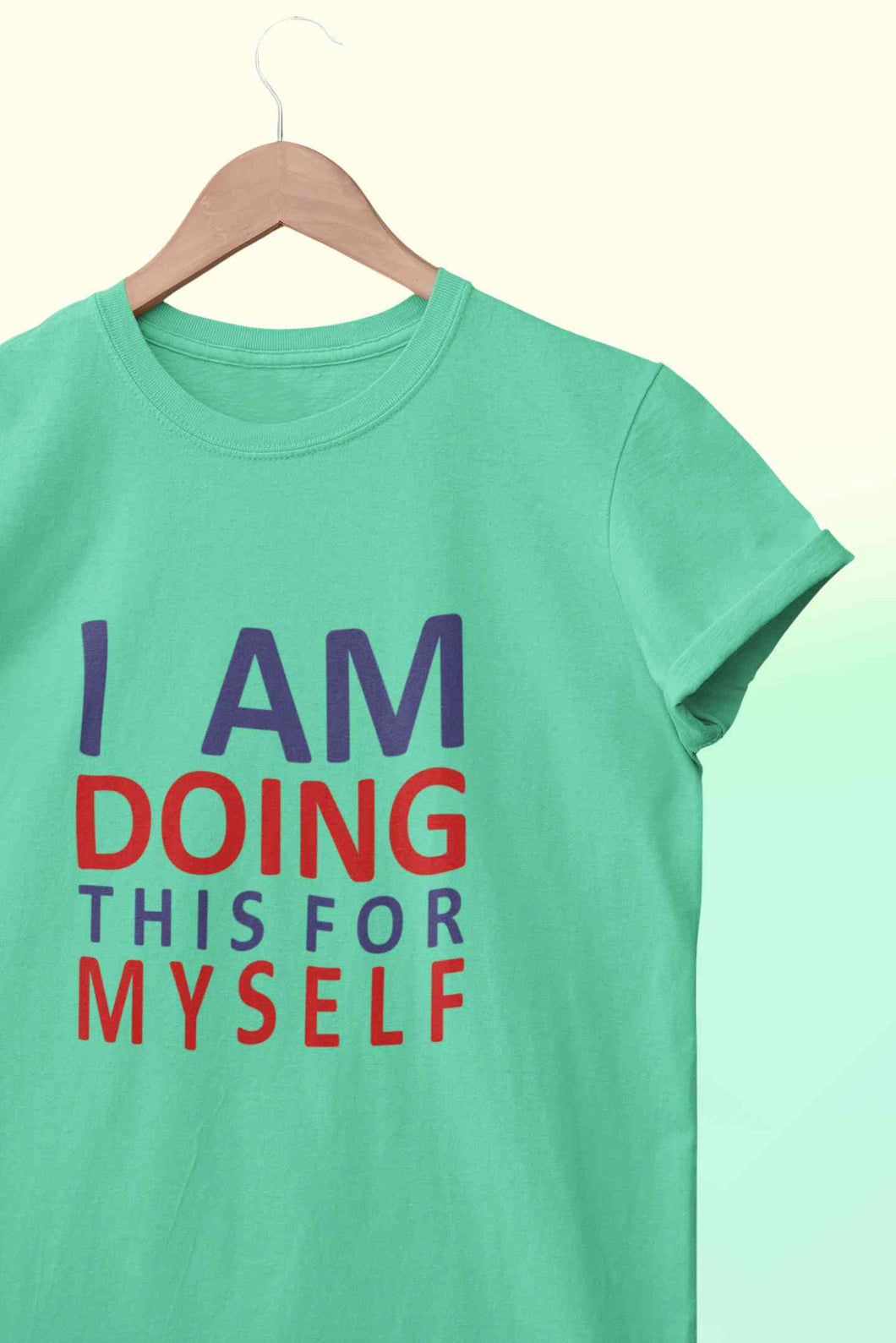 I Am Doing This For Myself Women Half Sleeves T-shirt- KidsFashionVilla
