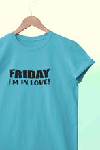 Load image into Gallery viewer, Friday I Am In Love Women Half Sleeves T-shirt- KidsFashionVilla
