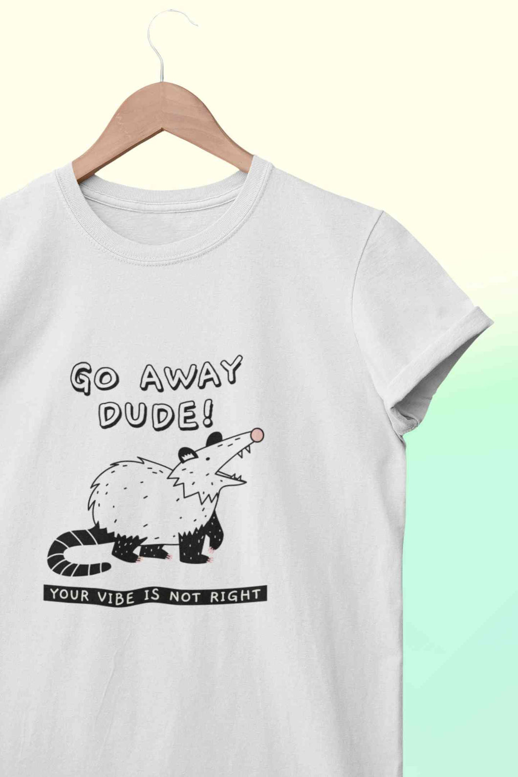 Go Away Dude Your Vibe Is Not Right Funny Mens Half Sleeves T-shirt- KidsFashionVilla