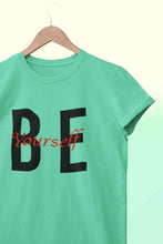 Load image into Gallery viewer, Be Yourself Women Half Sleeves T-shirt- KidsFashionVilla
