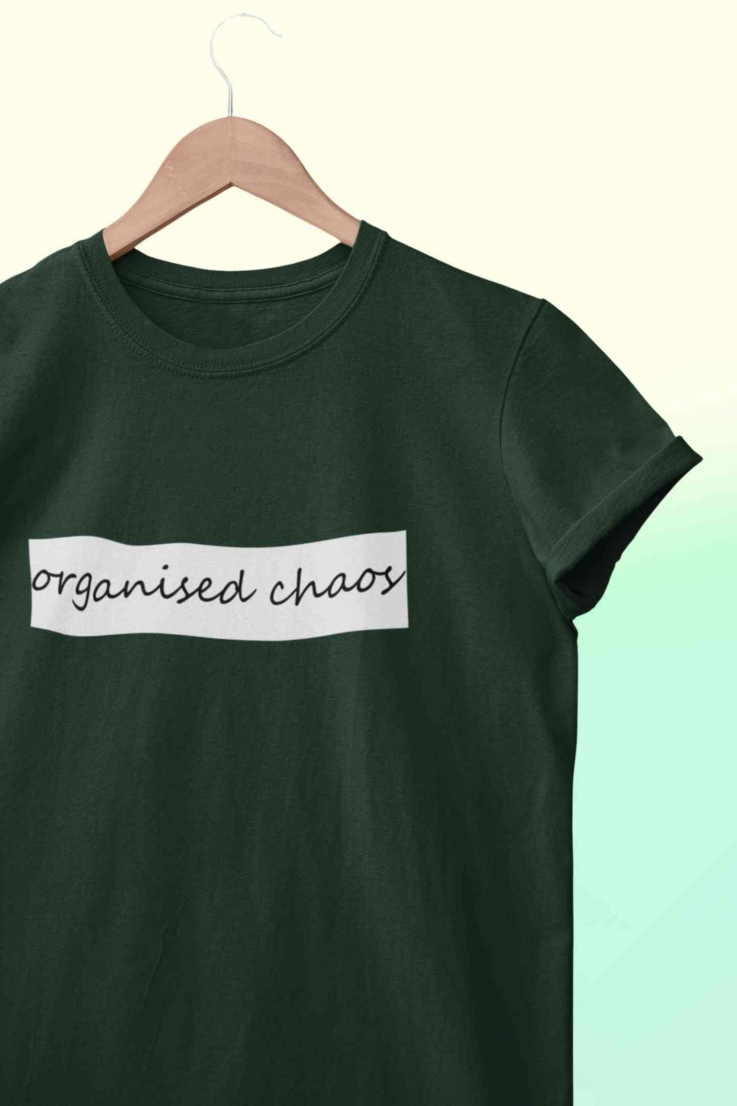 Organised Chaos Women Half Sleeves T-shirt- KidsFashionVilla
