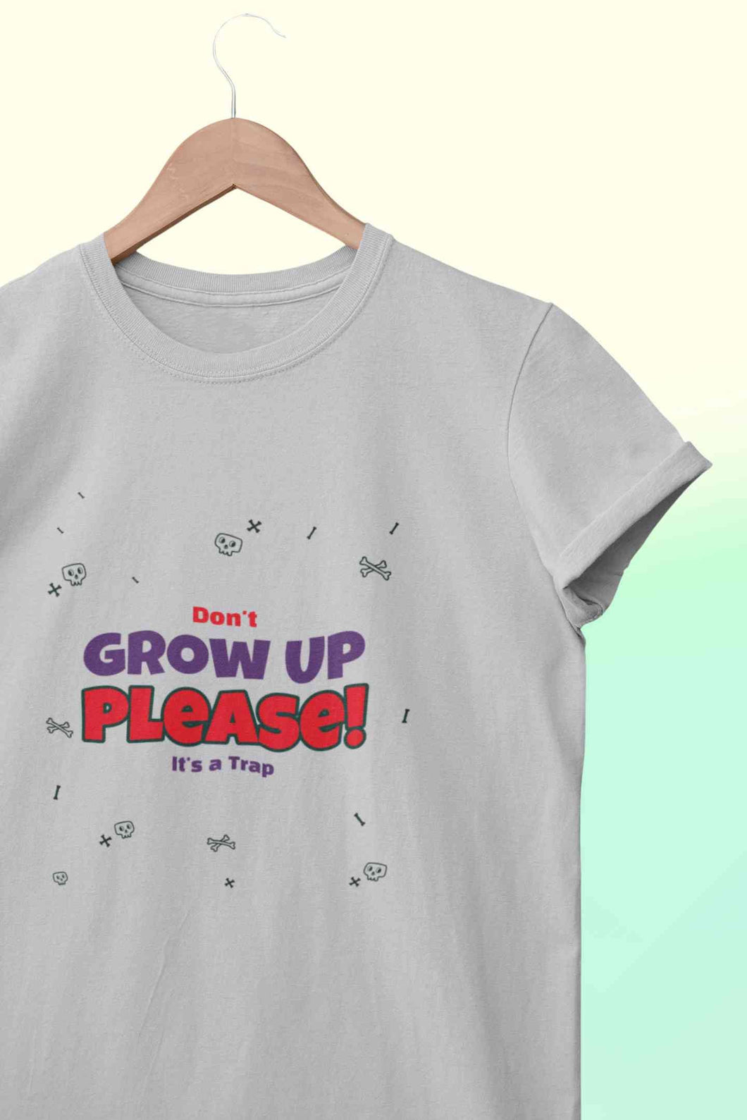 Do Not Grow Up Please It Is A Trap Women Half Sleeves T-shirt- KidsFashionVilla