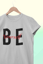 Load image into Gallery viewer, Be Yourself Women Half Sleeves T-shirt- KidsFashionVilla
