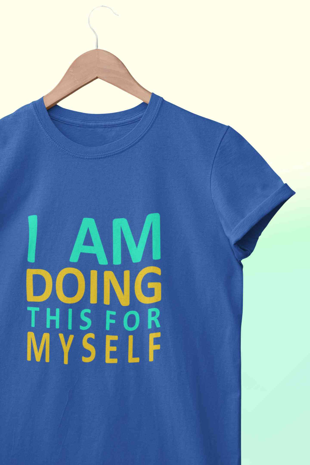 I Am Doing This For Myself Mens Half Sleeves T-shirt- KidsFashionVilla