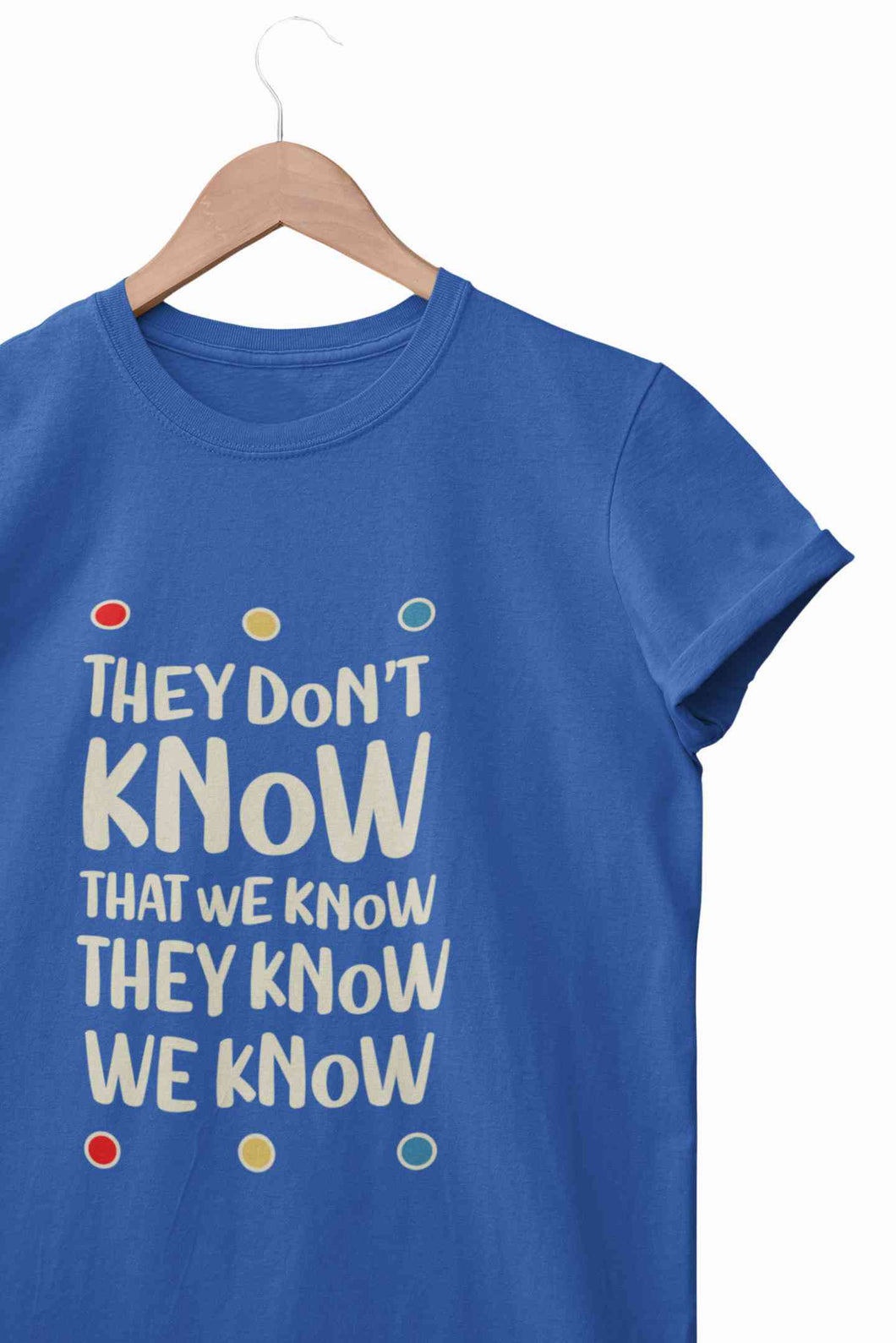 They Don't Know Women Half Sleeves T-shirt- KidsFashionVilla