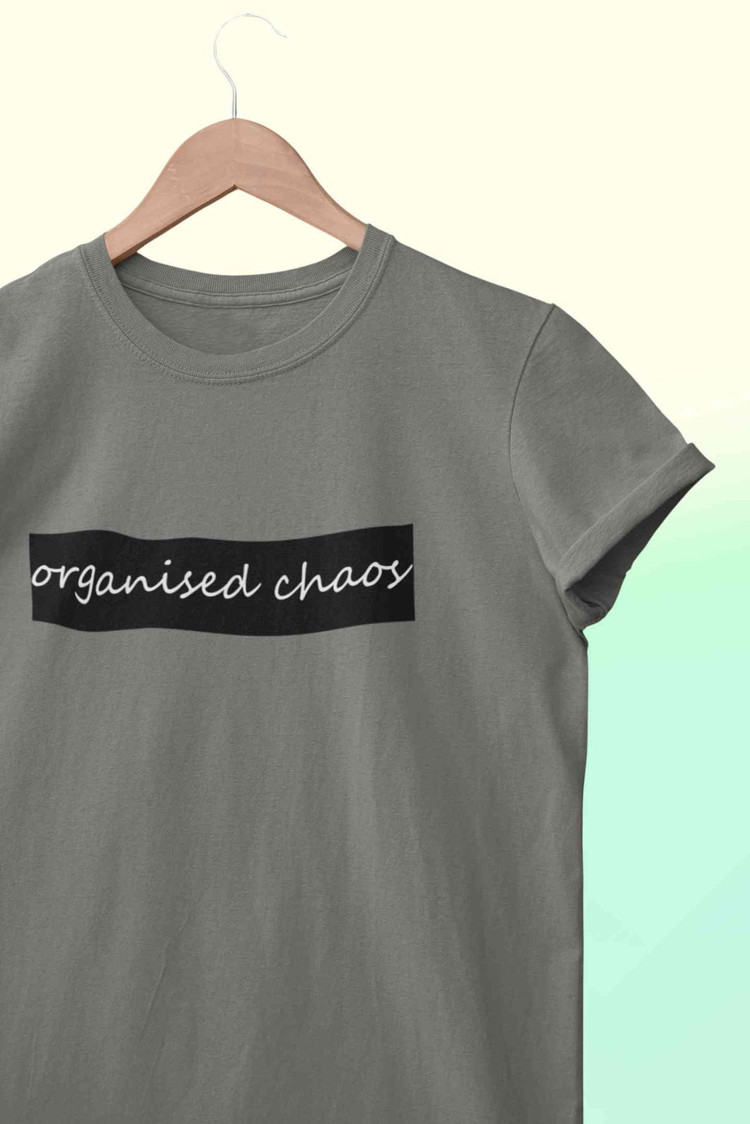 Organised Chaos Women Half Sleeves T-shirt- KidsFashionVilla