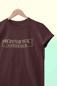 Professional Overthinker Women Half Sleeves T-shirt- KidsFashionVilla