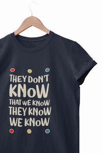 They Don't Know Women Half Sleeves T-shirt- KidsFashionVilla