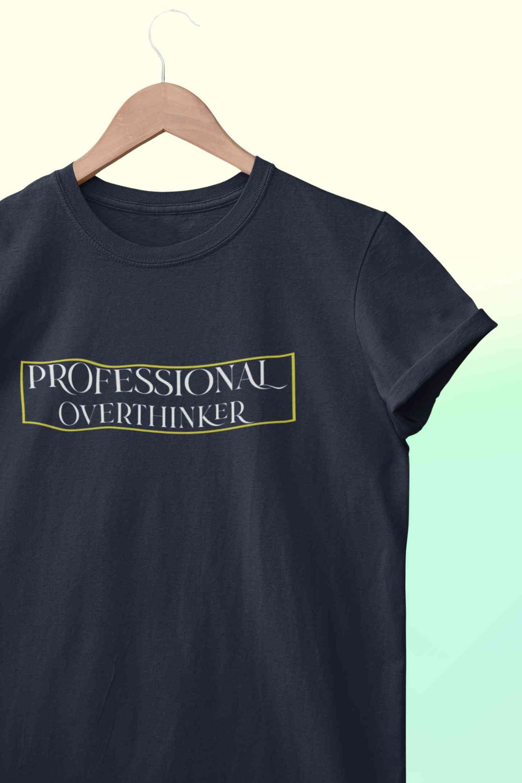Professional Overthinker Women Half Sleeves T-shirt- KidsFashionVilla