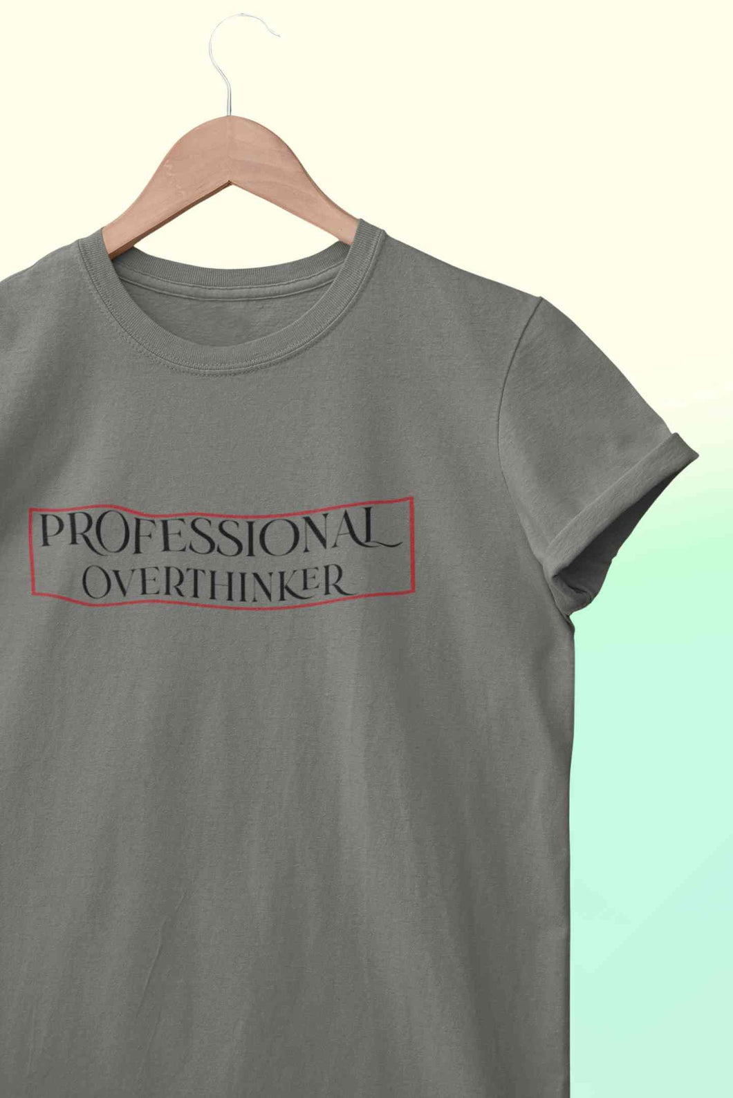 Professional Overthinker Women Half Sleeves T-shirt- KidsFashionVilla