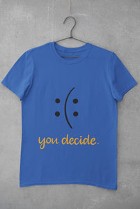 You Decide Mens Half Sleeves T-shirt- FunkyTeesClub - Funky Tees Club