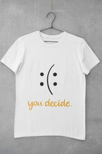 Load image into Gallery viewer, You Decide Mens Half Sleeves T-shirt- FunkyTeesClub - Funky Tees Club
