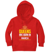 Load image into Gallery viewer, Queens Are Born In March Girl Hoodies-KidsFashionVilla
