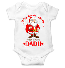 Load image into Gallery viewer, Who Need Santa When I Have Dadu Christmas Rompers for Baby Boy- KidsFashionVilla
