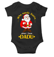 Load image into Gallery viewer, Who Need Santa When I Have Dadu Christmas Rompers for Baby Boy- KidsFashionVilla
