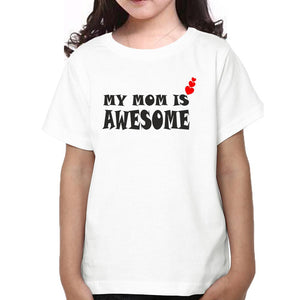 My Mom Is Awesome & My Kid Is Awesome Mother and Daughter Matching T-Shirt- KidsFashionVilla