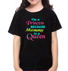 I'M A Queen Because Daughter Is A Princess & I'M A Princess Because Mommy Is A Queen Mother and Daughter Matching T-Shirt- KidsFashionVilla