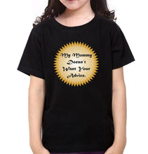 Load image into Gallery viewer, My Daughter Doesn&#39;t Want Your Advice My Mommy Doesn&#39;t Want Your Advice Mother and Daughter Matching T-Shirt- KidsFashionVilla
