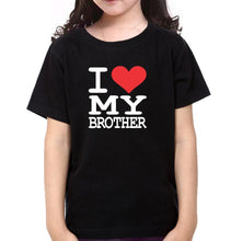 Load image into Gallery viewer, I Love My Sister I Love My Brother-Sister Kid Half Sleeves T-Shirts -KidsFashionVilla
