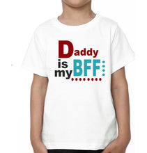 Load image into Gallery viewer, Daddy Is My Bff Kiddy Is My Bff Father and Son Matching T-Shirt- KidsFashionVilla

