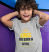 Kings Are Born In April Half Sleeves T-Shirt for Boy-KidsFashionVilla