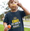 Kings Are Born In August Half Sleeves T-Shirt for Boy-KidsFashionVilla