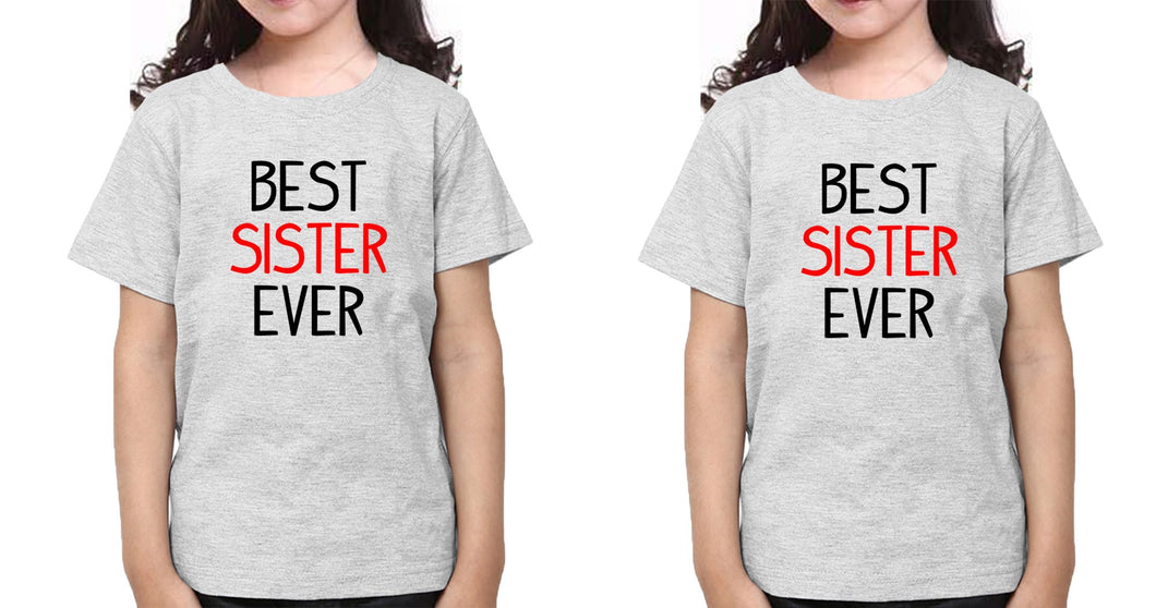 Best Sister Ever Sister-Sister Kids Half Sleeves T-Shirts -KidsFashionVilla