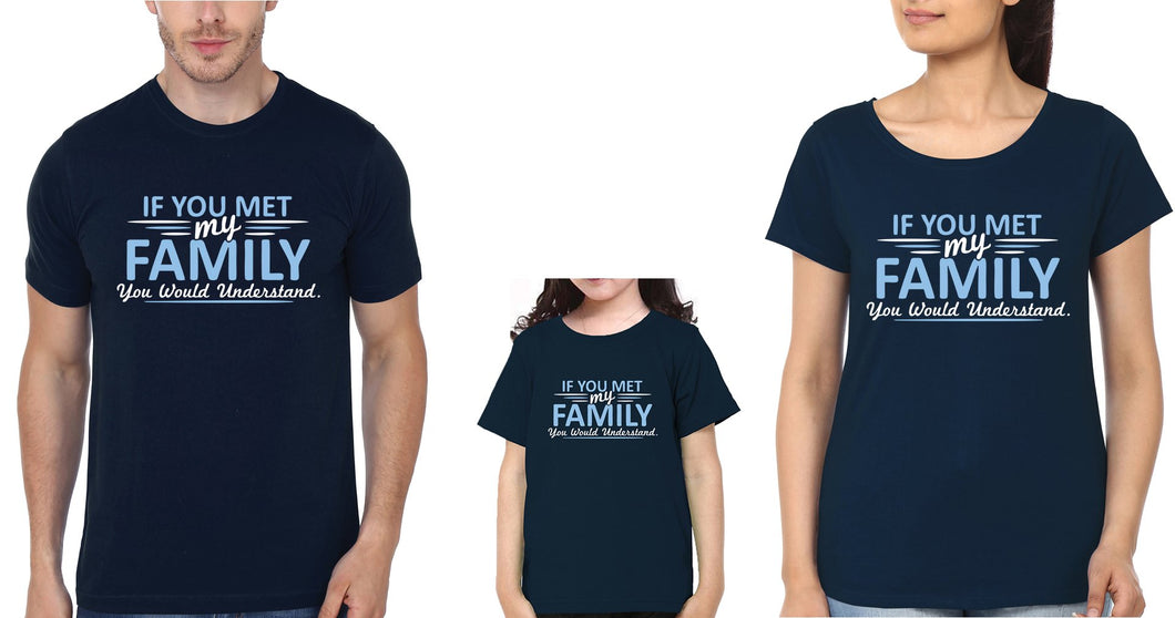 If You Meet My Family You Would Understand Family Half Sleeves T-Shirts-KidsFashionVilla