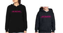 Load image into Gallery viewer, Like Mother Like Daughter Mother and Daughter Matching Hoodies- KidsFashionVilla
