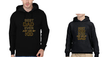 Load image into Gallery viewer, Best Dad Ever Best Kid Ever Father and Son Matching Hoodies- KidsFashionVilla
