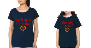 As Long As I'M Living & Your Baby I'll Be Mother and Daughter Matching T-Shirt- KidsFashionVilla