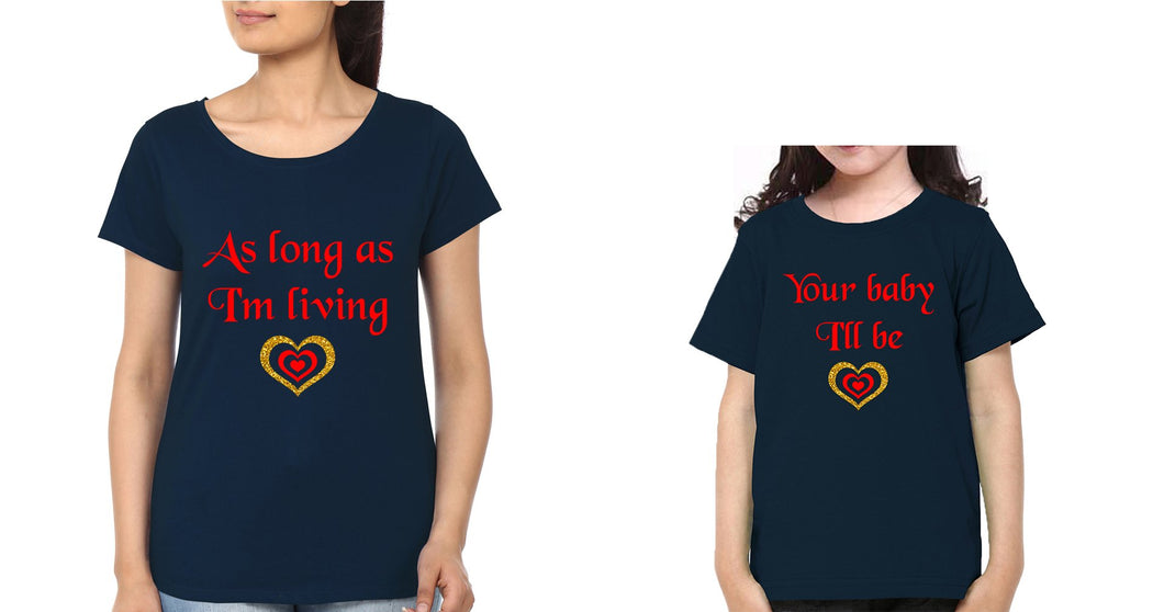 As Long As I'M Living & Your Baby I'll Be Mother and Daughter Matching T-Shirt- KidsFashionVilla