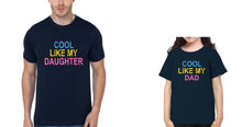 Load image into Gallery viewer, Cool Like My Dad Cool Like My Daughter Father and Daughter Matching T-Shirt- KidsFashionVilla
