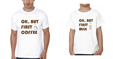 Load image into Gallery viewer, Ok But First Coffee Ok But First Milk Father and Son Matching T-Shirt- KidsFashionVilla
