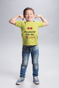Handsome Like My Mamu Half Sleeves T-Shirt for Boy-KidsFashionVilla