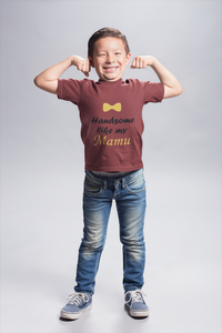 Handsome Like My Mamu Half Sleeves T-Shirt for Boy-KidsFashionVilla
