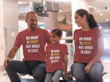 Load image into Gallery viewer, Do What Is Right, Not What Is Easy Matching Family Half Sleeves T-Shirts-KidsFashionVilla

