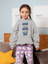 Load image into Gallery viewer, Apne Toh Apne Hote Hain Girl Hoodies-KidsFashionVilla
