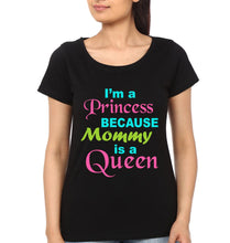 Load image into Gallery viewer, I&#39;M A Queen Because Daughter Is A Princess &amp; I&#39;M A Princess Because Mommy Is A Queen Mother and Daughter Matching T-Shirt- KidsFashionVilla
