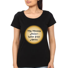 Load image into Gallery viewer, My Daughter Doesn&#39;t Want Your Advice My Mommy Doesn&#39;t Want Your Advice Mother and Daughter Matching T-Shirt- KidsFashionVilla
